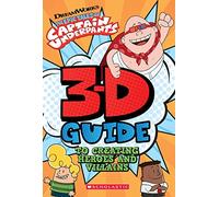 3D Guide to Creating Heroes and Villains (Captain Underpants)