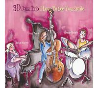 3D Jazz Trio - I Love To See You Smile