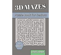 3D Maze Book for Seniors Level Easy: 3D Puzzles for Seniors | Gentle Spatial Reasoning, Brain Health & Clear Logic Labyrinths with Large Print (3D Mazes Collection)