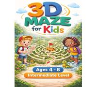 3D Mazes for Kids: Maze Activity Book for Ages 4 - 8 (Puzzle Books for Kids) Intermediate Level 120 Round 3D Mazes