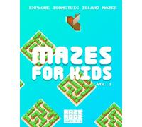 3D Mazes for Kids Vol. 1 Island Adventure: 50 Easy Isometric Mazes, 5 Fun Levels, 3D Maze Activity Book for Kids (Ages 4-8)