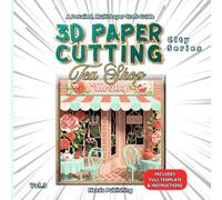 3D Paper Cutting: The Tea Shop: City Series Vol. 3 - 3D Multi-Layer Paper Cut Art Templates, 3 Crafting Methods, Step-by-Step Instructions (City Series - 3D Paper Cutting Shadow Box Art)