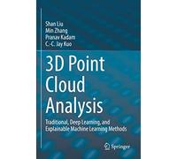 3D Point Cloud Analysis: Traditional, Deep Learning, and Explainable Machine Learning Methods