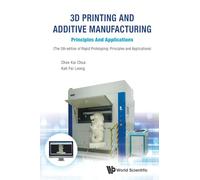 3D Printing And Additive Manufacturing: Principles And Applications - Fifth Edition Of Rapid Prototyping