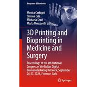 3D Printing and Bioprinting in Medicine and Surgery: Proceedings of the 4th National Congress of the Italian Digital Biomanufacturing Network, ... Italy: 35 (Biosystems & Biorobotics, 35)