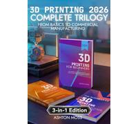 3D Printing book: Complete Trilogy from Basics to Commercial Manufacturing