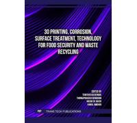 3D Printing, Corrosion, Surface Treatment, Technology for Food Security and Waste Recycling