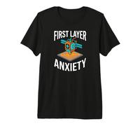 3D Printing First Layer Anxiety Maker Filament Camiseta Premium