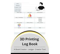 3D Printing Log Book: - A Book Creator : Ledger Creator Tool