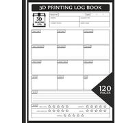 3D Printing Log Book: Track Print Settings, Filament Details, Results & Ratings