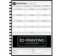3D Printing Log Book: Track Print Settings, Filament, Results & Quality Ratings | Organized Journal for Hobbyists & Professionals