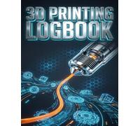 3D Printing Logbook & Project Manager: The Ultimate Tracker for Slicer Settings, Filament Inventory, Maintenance, and Cost Calculation - Optimize Quality & Profit for Makers and Print Farms