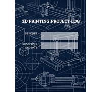 3D Printing Project Log Book: Professional Maker’s Journal - Technical Blueprint Edition for Project Sketches and Print Parameter Tracking (8.5" x 11")
