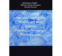 3D Printing: Revolutionizing the Healthcare with Unique Pharmacotherapeutic Formulations