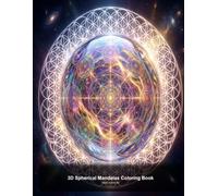 3D Spherical Mandalas Coloring Book: 107 Mind-Blowing Dimensional Mandala Designs That Pop Off the Page