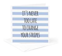 3dRose gc_151365_5 - Tarjeta de felicitación de 15,24 x 15,24 cm, diseño con texto en inglés "It's Never Too Late To Change Your Stripes Fun Inspiring Words Motivational Text Motivation Blue"
