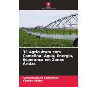 3E Agricultura com Camelina: Água, Energia, Esperança em Zonas Áridas