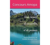 3ème recueil de nouvelles et de poèmes: Sous la direction de Clotilde Brunetti-Pons