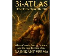 3i-ATLAS: Part 1 - The Awakening of Time: A Sci-Fi Mythological Epic Across Time, Destiny & the Universe (3i-ATLAS Volume Number: 1)