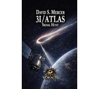 3I/ATLAS: Signal Hunt: 4 (3I/ATLAS: A Science Fiction Series About What Happens When the Universe Doesn’t Answer)