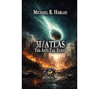 3I/ATLAS: The Anti-Tail Event: 1 (3I/ATLAS: A Science Fiction Series About What Happens When the Universe Doesn’t Answer)