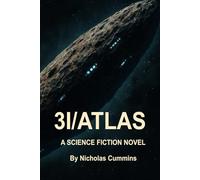 3I/ATLAS: The Day We Broke Ourselves: A Cosmic Visitor That Changed Humanity Forever. The Interstellar Comet That Ended Civilization. An Ordinary Man’s Account of an Extraordinary Threat.