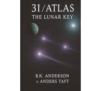 3I-Atlas / the Lunar Key: A Voyage of Light, Book Two: 2 (3I-Atlas Series)