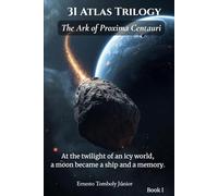 3I Atlas Trilogy: The Ark of Proxima Centauri