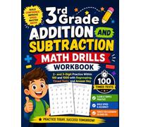 3rd Grade Addition and Subtraction Math Drills Workbook: 2- and 3-Digit Practice Within 100 and 1000 with Regrouping, Timed Tests, and Answer Key