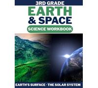 3rd Grade Earth & Space Science Workbook: Earth's Surface, Landforms, the Solar System, Shadows & Patterns of Stars: A Grade 3 Science Workbook for ... ESS.3.1 & ESS.3.2 (3rd Grade Science)