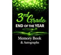 3rd Grade End of the Year Memory Book & Autographs: A School Keepsake for Students to Share Memories, Write Messages, and Collect Friend Signatures
