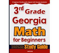3rd Grade Georgia Math for Beginners: Standardized Testing and Home Schooling Study Guide