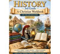 3rd Grade History - Semester 1: A Christian Homeschool Workbook (Units 1 -5) (History Semester Workbooks)