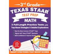 3rd Grade Math STAAR® Test Prep: 3 Full-Length Practice Tests with Trap-Based Strategies & Detailed Explanations