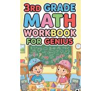 3rd Grade Math Workbook for Genius Ages 7-12 | Addition, Subtraction, Multiplication, Division, Word Problems & Fun Practice Activities