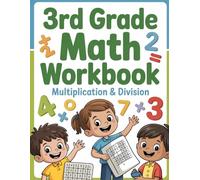 3rd Grade Math Workbook: Multiplication and Division: 96 Practice Pages with Times Tables, Division Drills, Fact Families, Word Problems & Answer Key | Ages 8-10 (Smart Math Series)