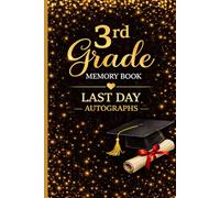 3rd Grade Memory Book Last Day Autograph: Student & Teacher Keepsake Yearbook - A Gift for Girls and Boys | End-of-Year Memory Album