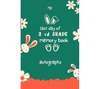 3rd Grade Memory Book Last Day Autographs: Friends, Fun, and Memories from 3rd Grade.” “Autographs from My Wonderful Classmates ” four Grade Graduation Gifts for Boys Girls
