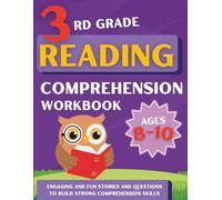3rd Grade Reading Comprehension Workbook: Engaging And Fun Stories and Questions to Build Strong Comprehension Skills