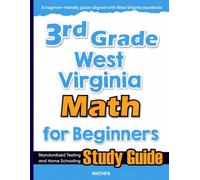 3rd Grade West Virginia Math for Beginners: Standardized Testing and Home Schooling Study Guide