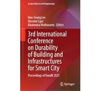 3rd International Conference on Durability of Building and Infrastructures for Smart City: Proceedings of DuraBI 2025: 789 (Lecture Notes in Civil Engineering, 789)