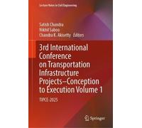 3rd International Conference on Transportation Infrastructure Projects - Conception to Execution Volume 1: TIPCE-2025: 860 (Lecture Notes in Civil Engineering, 860)