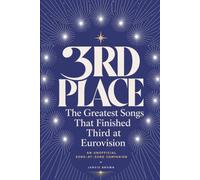 3RD PLACE: The Greatest Songs That Finished Third at Eurovision | An Unofficial Song-by-Song Companion (Eurovision Series)