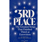 3RD PLACE: The Greatest Songs That Finished Third at Eurovision | An Unofficial Song-by-Song Companion (Eurovision Series)