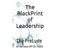 3xP Leadership®: The BlackPrint of Leadership: The PreLude