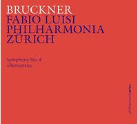 ブルックナー : 交響曲第4番「ロマンティック」 / フィルハーモニア・チューリッヒ | ファビオ・ルイージ (Bruckner: Symphony No. 4 «Romantic» / Fabio Luisi & Philharmonia Zurich) [CD] [Import] [日本語帯・解説付]