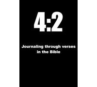 4:2 - Journaling through verses in the Bible: Journey through the Bible looking at each 4:2 verse