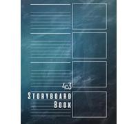 4:3 Storyboard Book: Page to Screen Blank Storyboarding Notebook