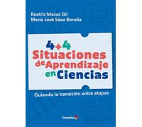 4+4 situaciones de aprendizaje en Ciencias: Guiando la transición entre etapas (Recursos)