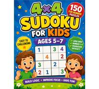 4×4 Sudoku for Kids Ages 5-7: 150 Fun Number Puzzles with Large Grids | Easy to Challenging Sudoku for Young Puzzle Solvers | Screen free travel activities children